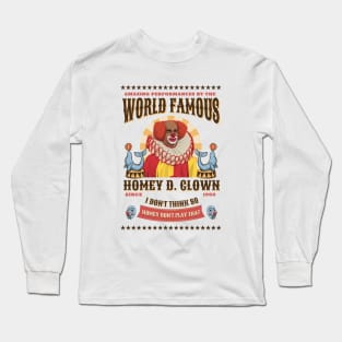 World Famous Homey D. Clown Since 1990 Long Sleeve T-Shirt